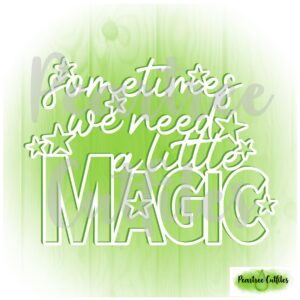 Sometimes We Need a Little Magic