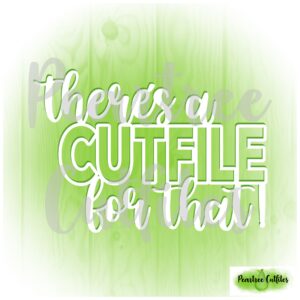 Theres a Cutfile for That