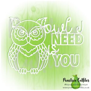 Owl I Need is You