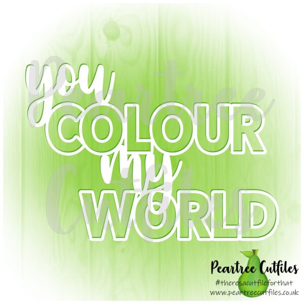 You Colour My World