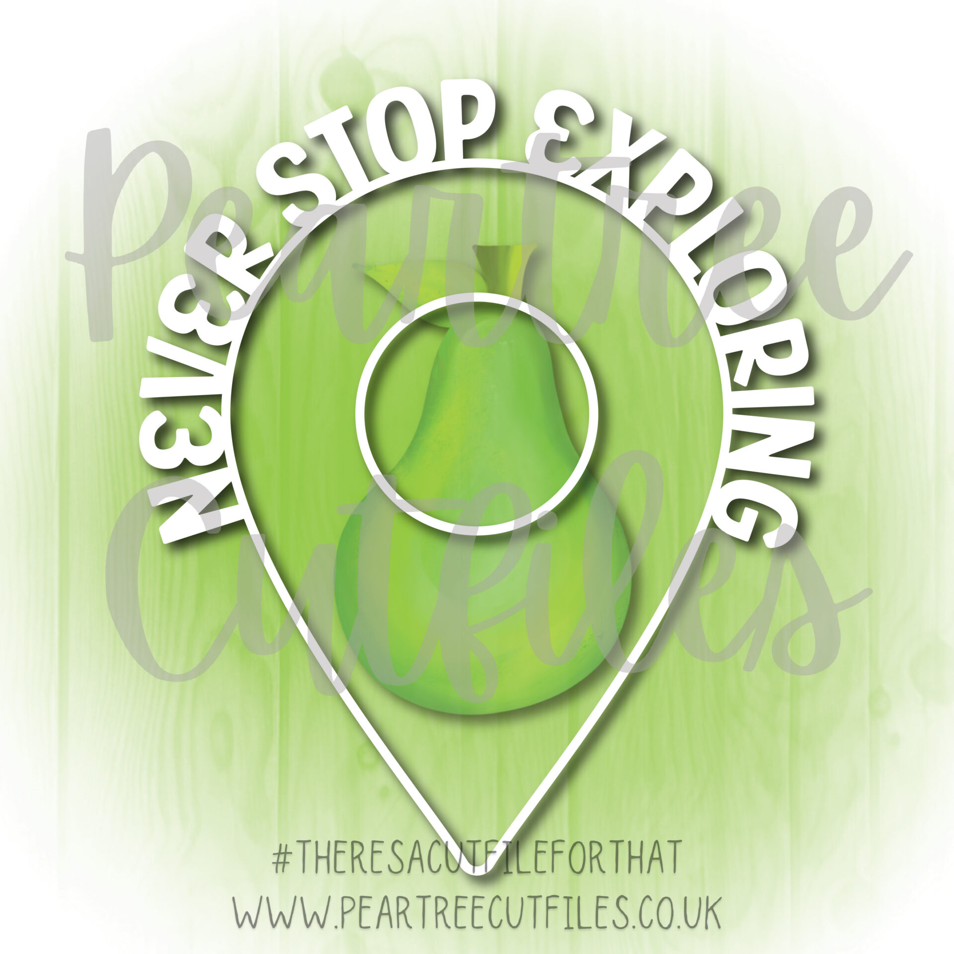 Never Stop Exploring Peartree Cutfiles