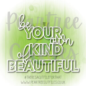 Be Your Own Kind of Beautiful