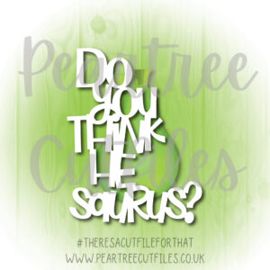 Do You Think He Saurus