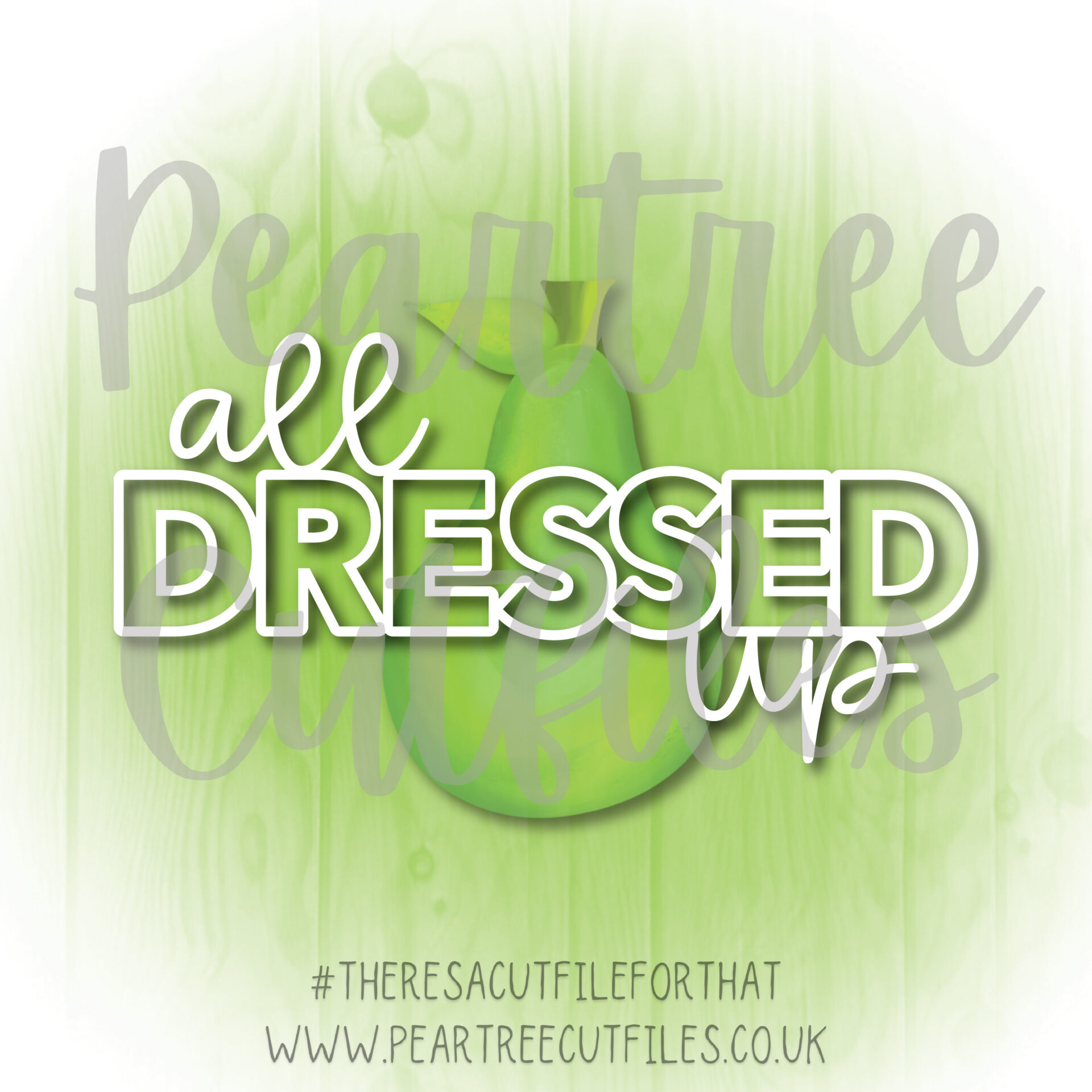 All Dressed Up – Peartree Cutfiles
