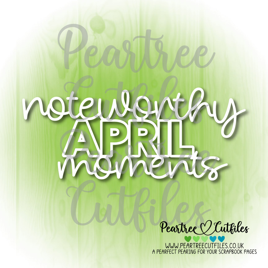 Noteworthy April Moments