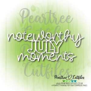Noteworthy July Moments